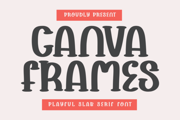 Canva Frames Font: A Bold Slab Serif for Makers