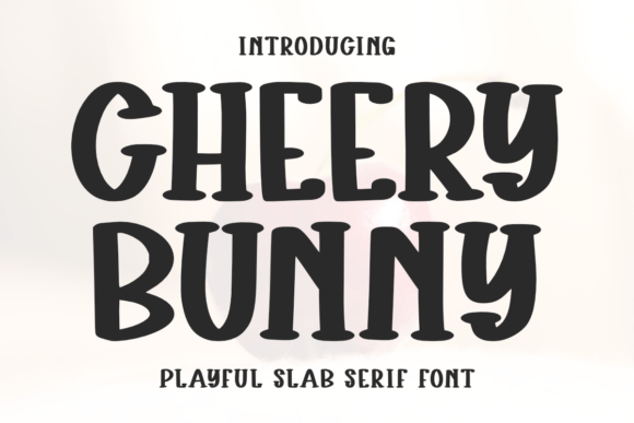 Cheery Bunny Font: Playful Slab Serif for Campaigns