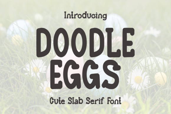 Doodle Eggs Font: Whimsical Slab Serif for Crafters