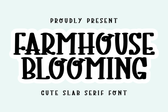 Farmhouse Blooming Font: A Slab Serif for Artisan Branding