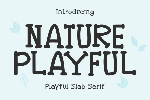 Nature Playful Font: A Slab Serif for Engaging Marketing Content