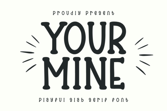 Your Mine Font: Playful Slab Serif for Editorial Design